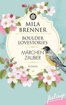 Boulder Lovestories - Mrchenzauber.  Mila Brenner