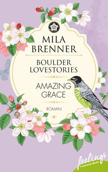 Boulder Lovestories - Amazing Grace.  Mila Brenner