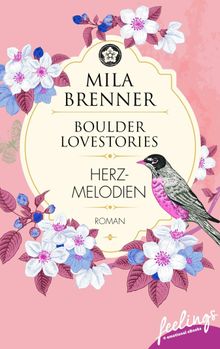 Boulder Lovestories - Herzmelodien.  Mila Brenner