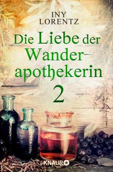 Die Liebe der Wanderapothekerin 2.  Iny Lorentz