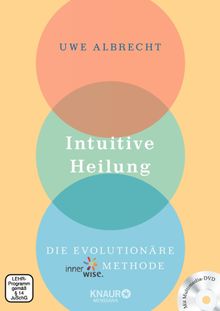 Intuitive Heilung.  Uwe Albrecht