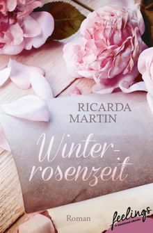 Winterrosenzeit.  Ricarda Martin