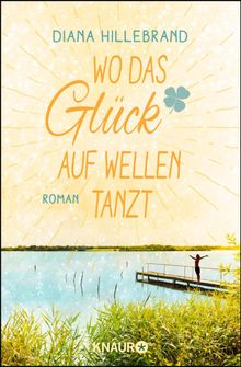 Wo das Glck auf Wellen tanzt.  Diana Hillebrand