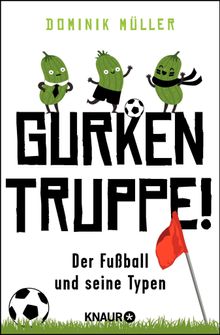 Gurkentruppe!.  Dominik Mller