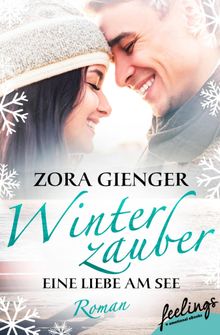 Winterzauber: Eine Liebe am See.  Zora Gienger