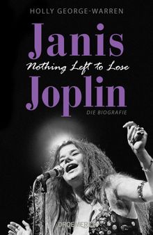 Janis Joplin. Nothing Left to Lose.  Barbara Steckhahn