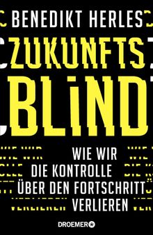 Zukunftsblind.  Benedikt Herles