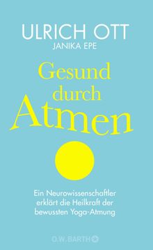 Gesund durch Atmen.  Ulrich Ott