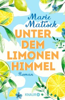 Unter dem Limonenhimmel.  Marie Matisek