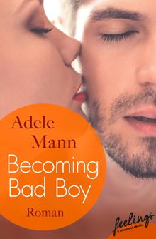 Becoming Bad Boy.  Adele Mann