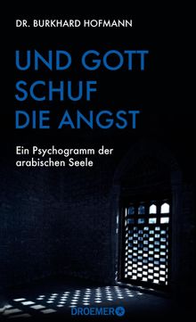 Und Gott schuf die Angst.  Burkhard Hofmann