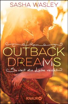 Outback Dreams. So weit die Liebe reicht.  Veronika Dnninger