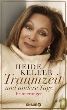 Traumzeit und andere Tage.  Heide Keller