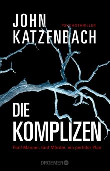 Die Komplizen. Fnf Mnner, fnf Mrder, ein perfider Plan.  Dr. Eberhard Kreutzer