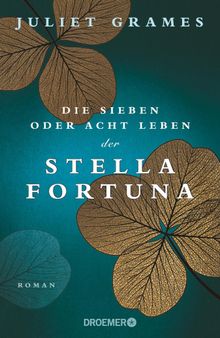 Die sieben oder acht Leben der Stella Fortuna.  Werner Lcher-Lawrence