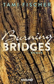 Burning Bridges.  Tami Fischer