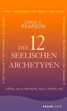 Die 12 seelischen Archetypen.  Carol S. Pearson