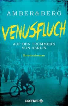 Venusfluch. Auf den Trmmern von Berlin.  Alexander Berg