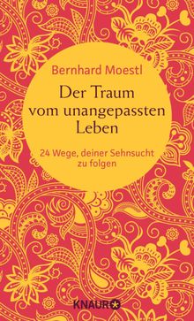 Der Traum vom unangepassten Leben.  Bernhard Moestl