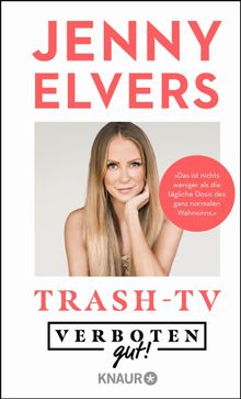 Verboten gut! Trash-TV.  Jenny Elvers