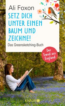 Setz dich unter einen Baum und zeichne!.  Lene Kubis