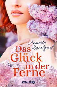 Das Glck in der Ferne.  Annette Landgraf