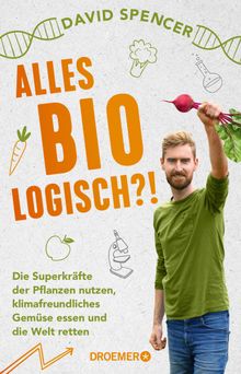 Alles bio - logisch?!.  David Spencer