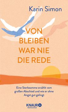 Von Bleiben war nie die Rede.  Karin Simon