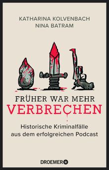 Frher war mehr Verbrechen.  Katharina Kolvenbach