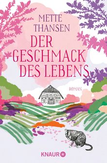 Der Geschmack des Lebens.  Mette Thansen