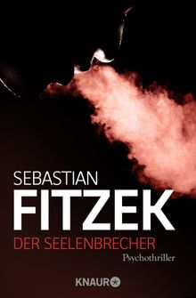 Der Seelenbrecher.  Sebastian Fitzek