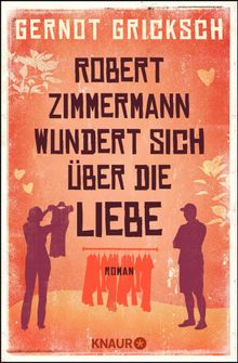 Robert Zimmermann wundert sich ber die Liebe.  Gernot Gricksch