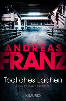 Tdliches Lachen.  Andreas Franz