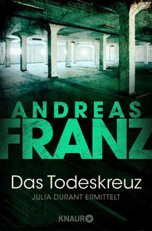 Das Todeskreuz.  Andreas Franz