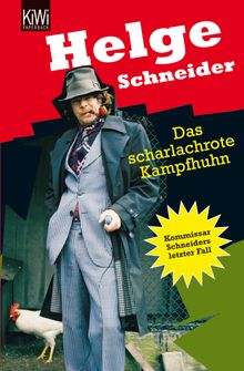 Das scharlachrote Kampfhuhn.  Helge Schneider