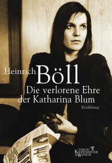 Die verlorene Ehre der Katharina Blum.  Heinrich Bll