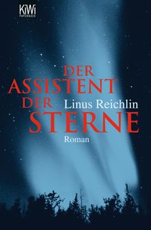 Der Assistent der Sterne.  Linus Reichlin