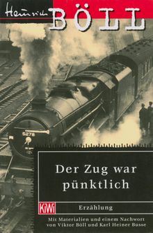 Der Zug war pnktlich.  Heinrich Bll