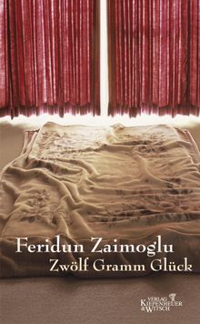 Zwlf Gramm Glck.  Feridun Zaimoglu