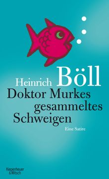 Doktor Murkes gesammeltes Schweigen.  Heinrich Bll