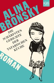 Die schrfsten Gerichte der tatarischen Kche.  Alina Bronsky