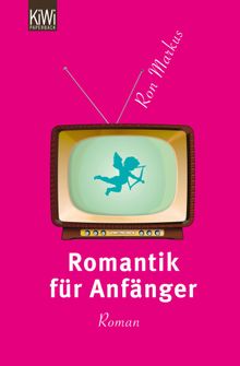 Romantik fr Anfnger.  Ron Markus