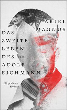 Das zweite Leben des Adolf Eichmann.  Silke Kleemann