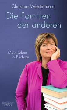 Die Familien der anderen.  Christine Westermann