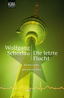Die letzte Flucht.  Wolfgang Schorlau