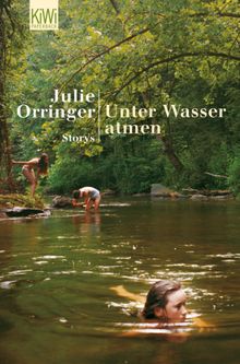 Unter Wasser atmen.  Julie Orringer