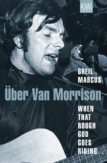 When That Rough God Goes Riding. ber Van Morrison.  Conny Lsch