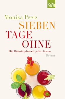 Sieben Tage ohne.  Monika Peetz