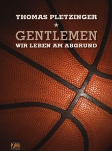 Gentlemen, wir leben am Abgrund.  Thomas Pletzinger