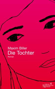 Die Tochter.  Maxim Biller